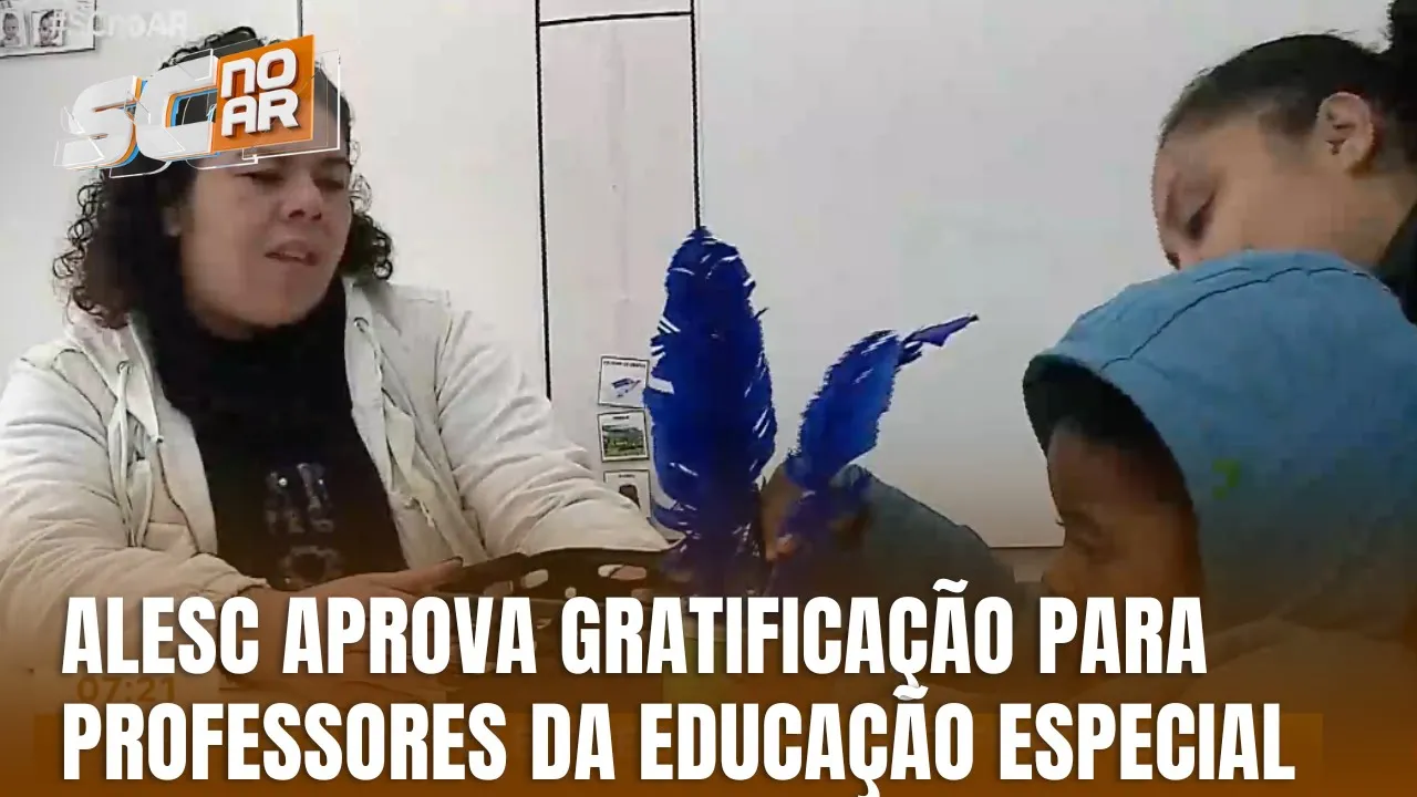 Alesc aprova Projeto de Lei que garante gratificações a professores da educação especial