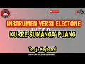 Download Lagu Toraja-Kurre Sumanga' Puang(ELECTONE INSTRUMEN)Lirik Full.Nada Pas!✔️