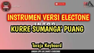 Download Toraja-Kurre Sumanga' Puang(ELECTONE INSTRUMEN)Lirik Full.Nada Pas!✔️ MP3