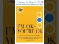 I'm OK You're OK, Life-Changing Mindset, Secrets Unveiled, Your Guide to True Freedom!