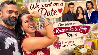 We Went on a Date | Our take on Rashmika & Vijay Topic | Shopping | Lunch etc