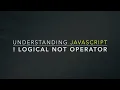 avaScript Operator Explained Understanding Logical NOT