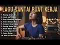 Lagu LAGU RELAX BUAT NGOPI MALAM TANPA IKLAN FULL ALBUM
