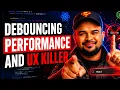 Debouncing Isn t Always a Performance Optimization