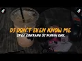 Download Lagu DJ DON'T EVEN KNOW ME | STYLE KONDANG ⁉️ DJ PINPIN RMX