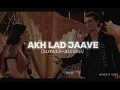 Download Lagu AKH LAD JAAVE [Slowed + Reverb] || MACK'S LOFI ||