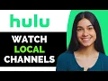 How to Watch Local Channels on Hulu - Full Guide