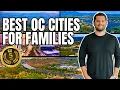 Best Cities in Orange County for Families Top 5 Ranked