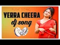 Download Lagu yerra cheera testava dj song || Telugu flok song || newsong