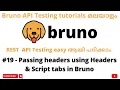 Passing headers with Headers Script tabs in Bruno REST API Testing tutorials Malayalam