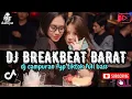 Download Lagu DJ BREAKBEAT BARAT REMIX TERBARU VIRAL 2025 🎵 || DJ CAMPURAN VIRAL TIKTOK TERBARU 2025 🎵