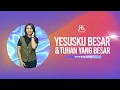 Lagu YESUSKU BESAR \u0026 TUHAN YANG BESAR BY ROSITA KAMALINA