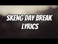Skeng - Day Break (Lyrics)