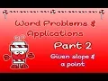 Word Problems Applications Part 2 Slope and an Ordered Pair