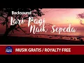 Download Lagu BACKSOUND LARI PAGI DAN NAIK SEPEDA / ROYALTY FREE