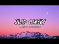 Download Lagu Slip away- Johnny Valentine (lyrics)