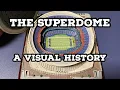 The Superdome A Visual History