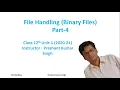 File Handling Binary Files Part-4