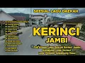 Lagu Lagu Daerah Kerinci Jambi Full Album, Paling Enak Saat Dalam Perjalanan