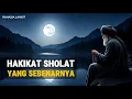 Lagu HAKIKAT SHOLAT YANG SEBENARNYA | PERJALANAN RUHANI DARI ALAM DUNIA MENUJU HADIRAT ILAHI