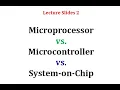 Lecture 2 Microprocessor vs Microcontroller vs System-on-Chip SOC Digital System Design