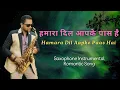 Lagu Hamara Dil Aapke Paas Hai Instrumental Song | Evergreen Bollywood Songs On Saxophone