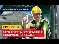 How to be a great Mobile Equipment Operator - True North Labour