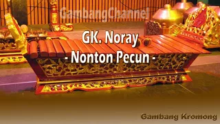 Download GK Noray - Nonton Pecun MP3