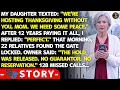 My Daughter Excluded Me From Thanksgiving For Peace Then Every Reservation They Had Vanished
