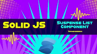 Suspense List in Solid JS Solid JS tutorials Part 38