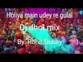 Download Lagu Holiyan Mein Ude Re Gulaal (DJ Dhol mix) by Rohit Dubey