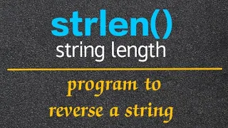 String Length Function in C Language strlen Program to Reverse a String
