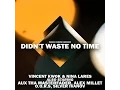 Download Lagu PROMO SNIPPET | Vincent Kwok \u0026 Nina Lares - Didnt Waste No Time (Alex Millet Remix)
