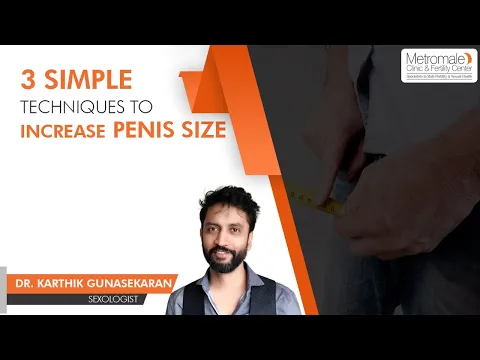 Download MP3 3 Simple Techniques to Increase Penis Size | Metromale Clinic & Fertility Center