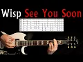Download Lagu Wisp See You Soon Guitar Lesson / Guitar Tab / Guitar Tabs / Guitar Chords / Guitar Cover