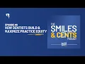 What Your Dental Practice Is Really Worth-From an Orthodontist Who s Been on Both Sides