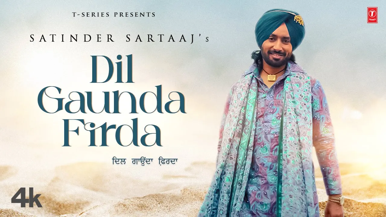 New Punjabi Songs 2022 | Satinder Sartaaj : Dil Gaunda Firda | Latest Punjabi Songs 2022 | Bhushan K