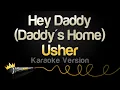 Download Lagu Usher - Hey Daddy (Daddy's Home) (Karaoke Version)