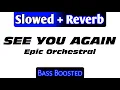 Download Lagu See You Again (Epic Orchestral Version) • Slowed • Reverb • Bass Boosted • The Shadow Heart YT