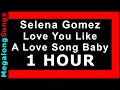 Download Lagu Love You Like A Love Song Baby - Selena Gomez 🔴 [1 HOUR] ✔️