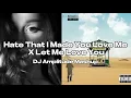 Hate That I Made You Love Me X Let Me Love You [DJ Amplitude Mashup]