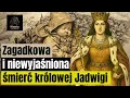Download Lagu Zagadkowa i niewyjaśniona śmierć królowej Jadwigi