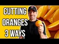 How To Cut An Orange 3 Ways