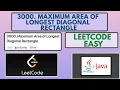 Leetcode 3000 Maximum Area of Longest Diagonal Rectangle Easy Java Solution