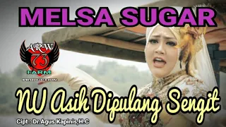 Download NU ASIH DIPULANG SENGIT ( Melsa Sugar ) MP3