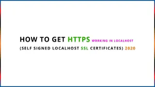 How to get HTTPS working in localhost Self Signed localhost SSL Certificates 2020