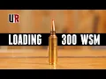 Reloading 300 WSM End-To-End