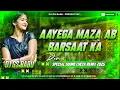Download Lagu Aayega Maza Ab Barsaat Ka | High Quality Sound check | Edm Vibration Remix | DJ GS BABU