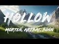 MORTEN, ARTBAT - Hollow (ft. Bonn)   [ Lyrics ]