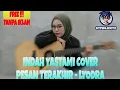 Download Lagu INDAH YASTAMI COVER || PESAN TERAKHIR - LYODRA || FREE 💯% TANPA IKLAN